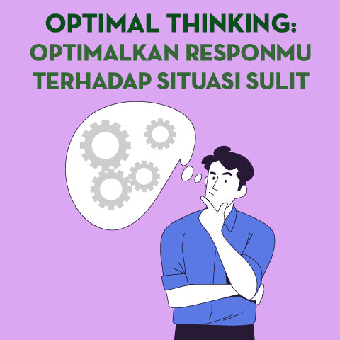 Optimal Thinking: Optimalkan Responmu Terhadap Situasi Sulit